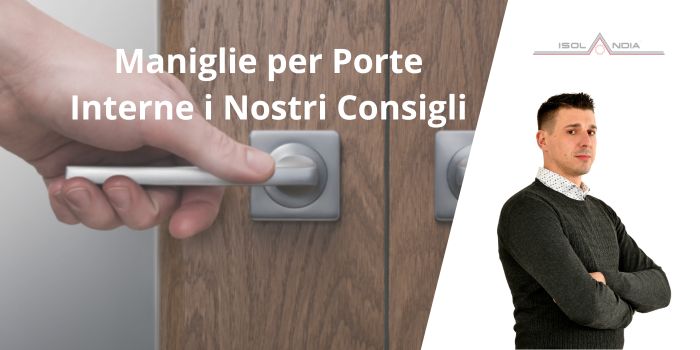 Maniglie per Porte Interne i Nostri Consigli