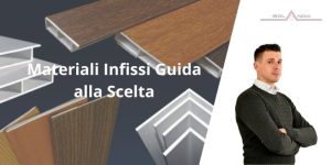 Materiali Infissi Guida alla Scelta