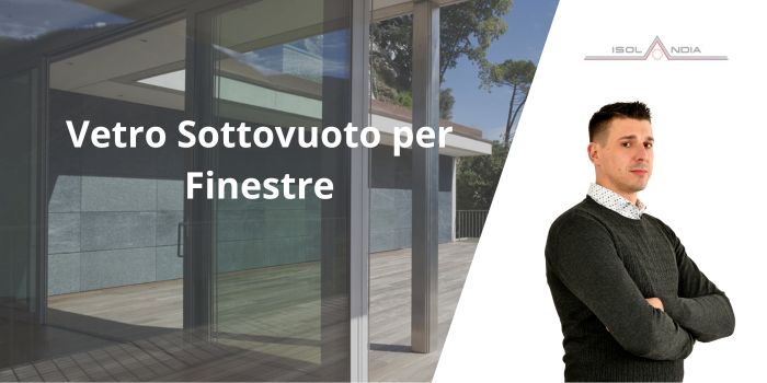 Vetro Sottovuoto per Finestre
