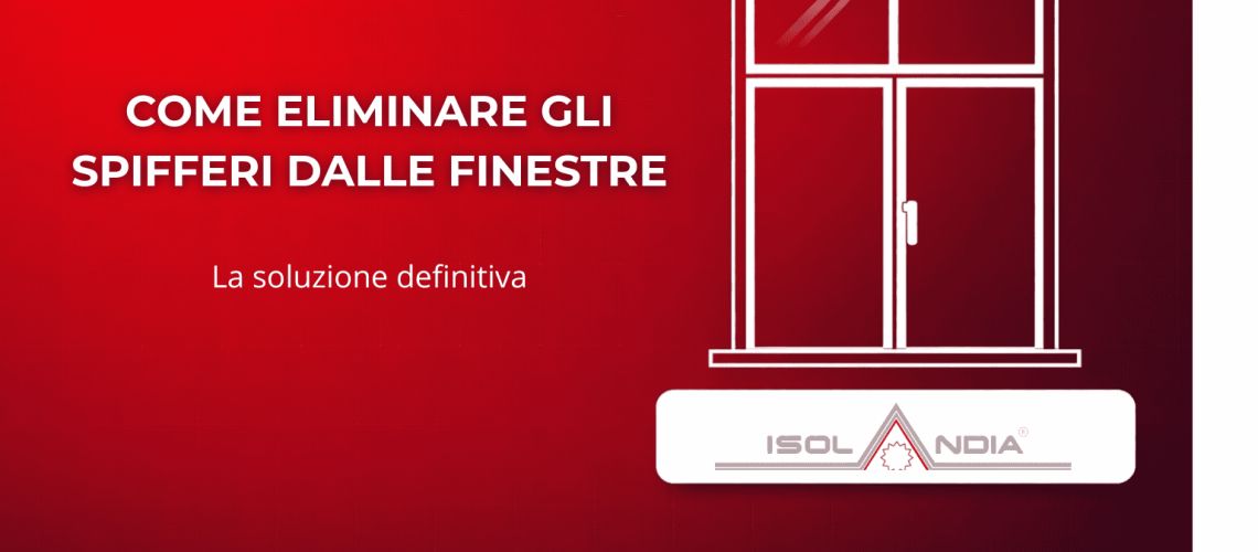 COME ELIMINARE GLI SPIFFERI DALLE FINESTRE (2)