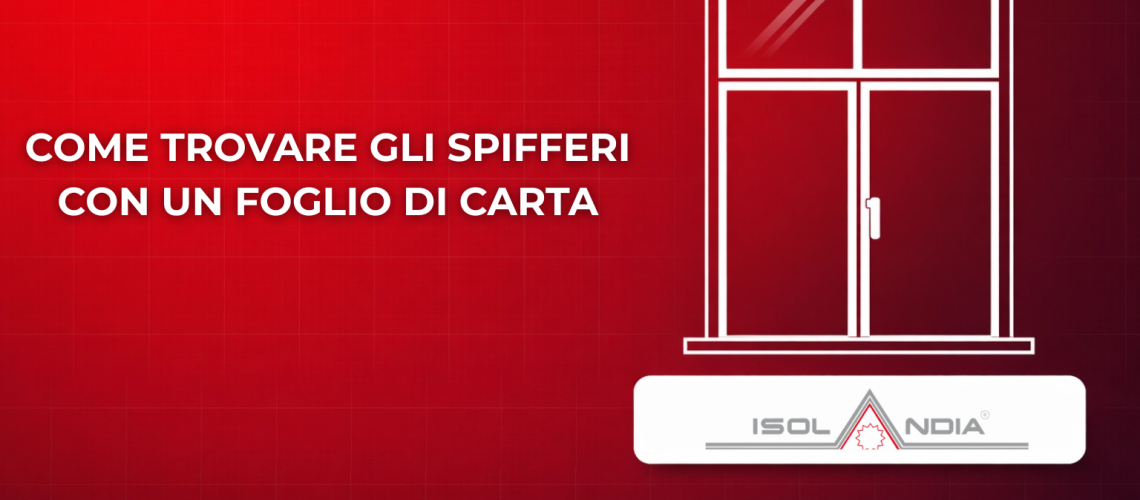 COME TROVARE GLI SPIFFERI CON UN FOGLIO DI CARTA