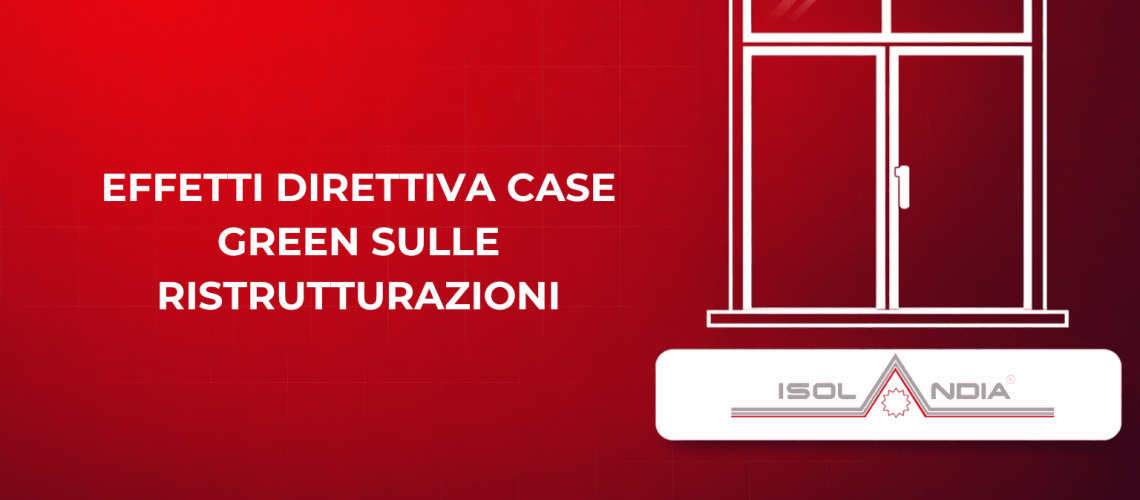 EFFETTI DIRETTIVA CASE GREEN SULLE RISTRUTTURAZIONI