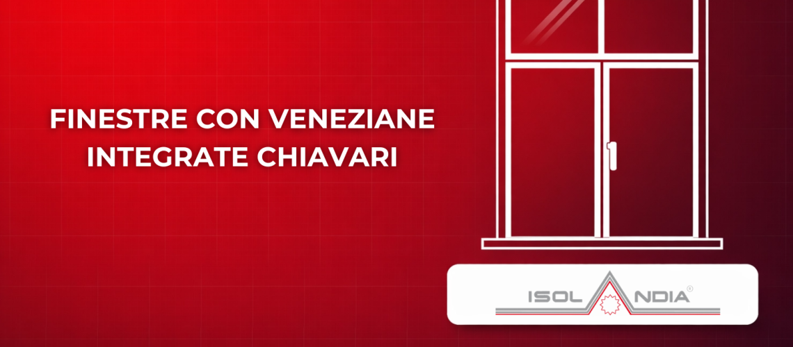 FINESTRE CON VENEZIANE INTEGRATE CHIAVARI