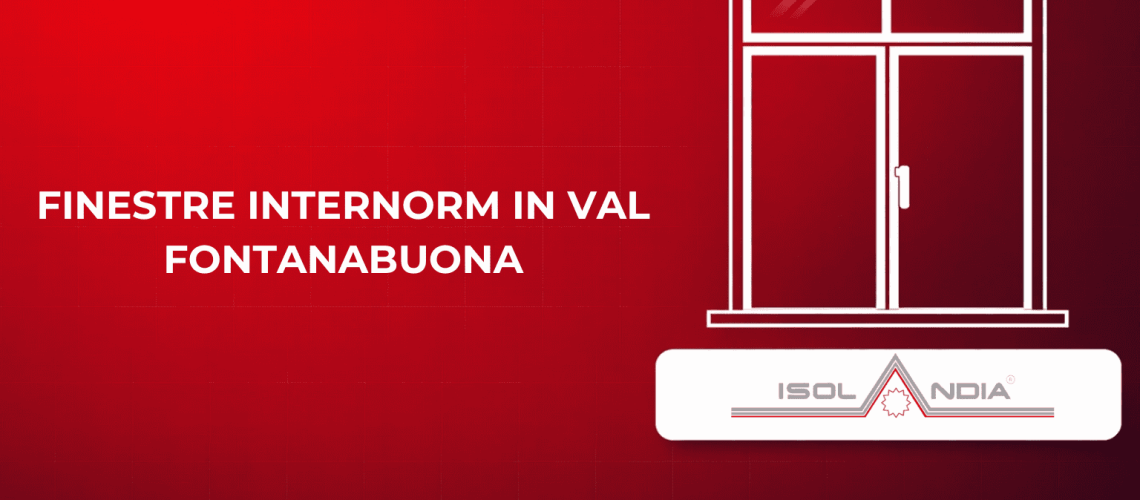 FINESTRE INTERNORM IN VAL FONTANABUONA