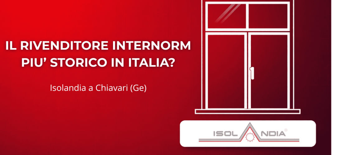 IL RIVENDITORE INTERNORM PIU’ STORICO IN ITALIA