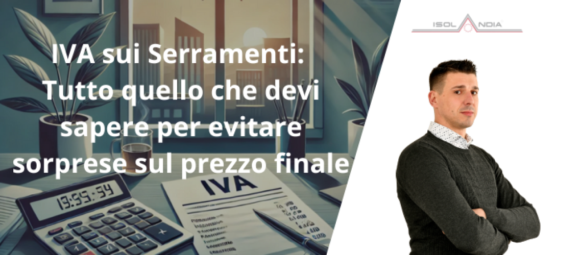 IVA sui Serramenti Tutto quello che devi sapere per evitare sorprese sul prezzo finale (1)