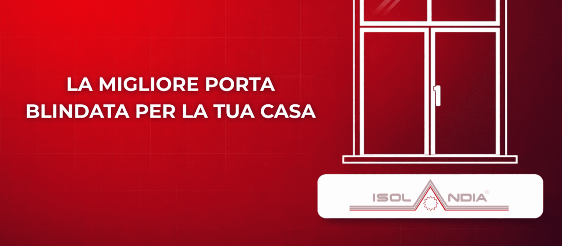 LA MIGLIORE PORTA BLINDATA PER LA TUA CASA (1)
