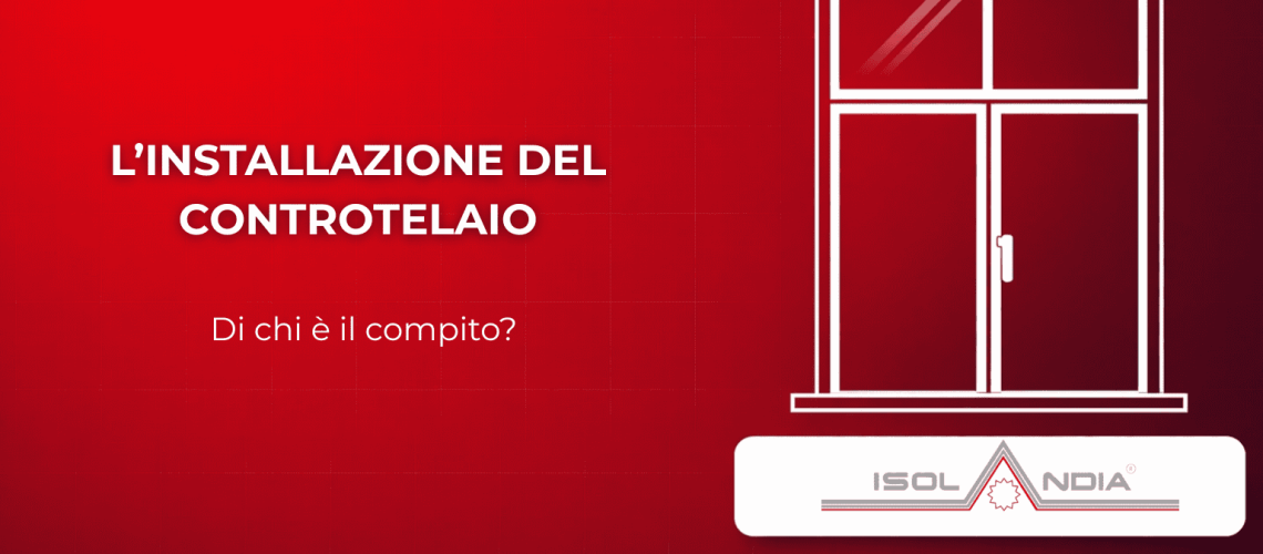 L’INSTALLAZIONE DEL CONTROTELAIO