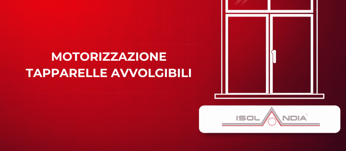 MOTORIZZAZIONE TAPPARELLE AVVOLGIBILI