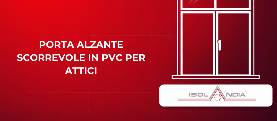 PORTA ALZANTE SCORREVOLE IN PVC PER ATTICI