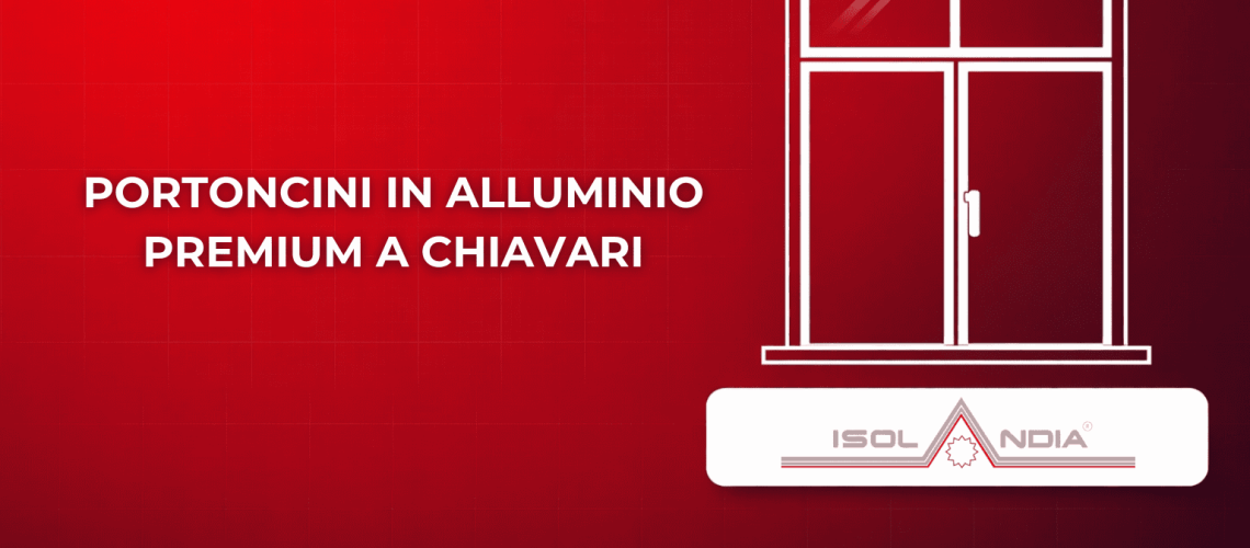 PORTONCINI IN ALLUMINIO PREMIUM A CHIAVARI