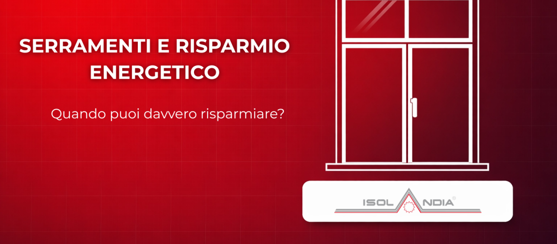 SERRAMENTI E RISPARMIO ENERGETICO
