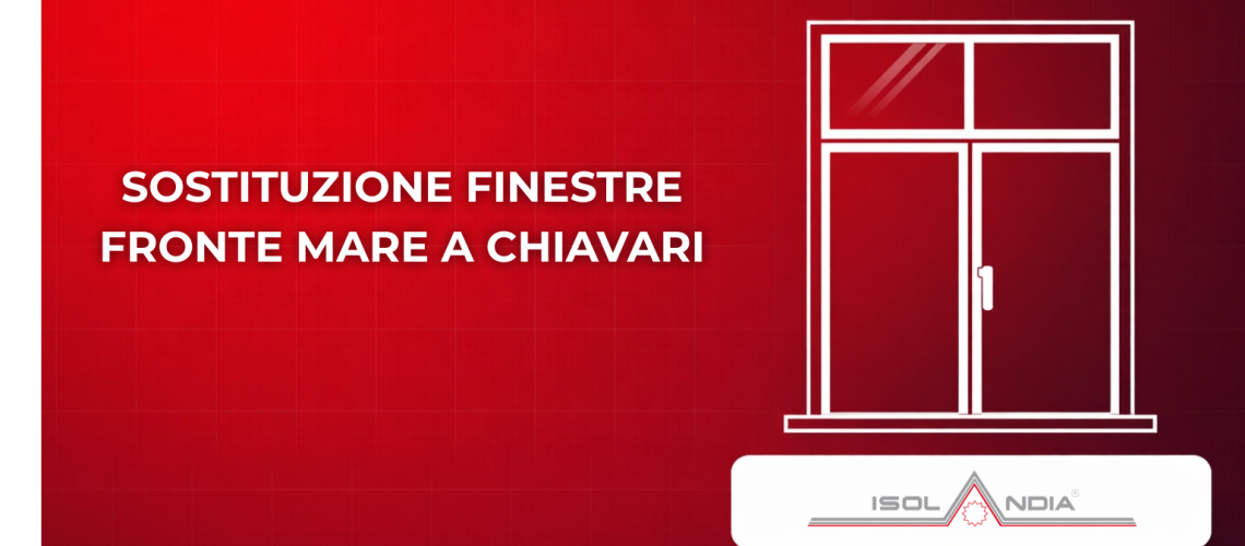 SOSTITUZIONE FINESTRE FRONTE MARE A CHIAVARI
