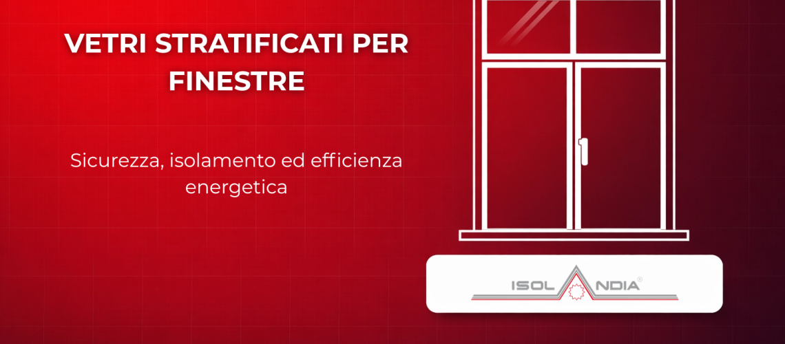 VETRI STRATIFICATI PER FINESTRE